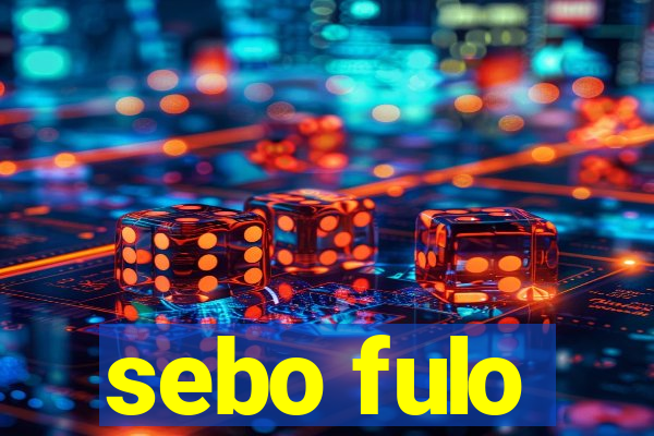 sebo fulo